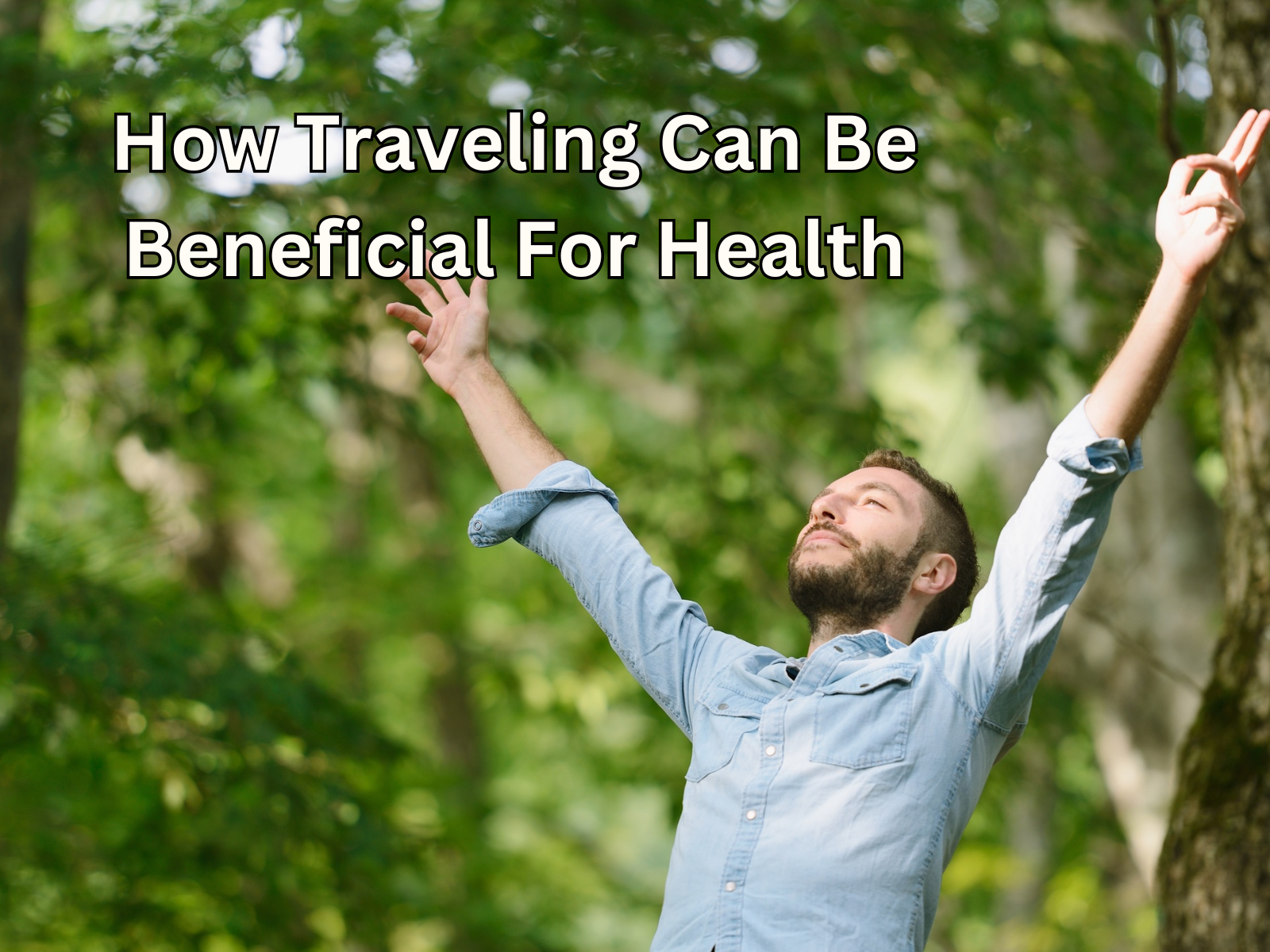 How Traveling Can Be Beneficial For Health?